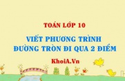 Viết phương trình đường tròn đi qua 2 điểm A, B và có tâm I nằm trên đường thẳng delta - Toán lớp 10